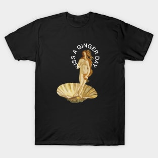 Kiss a Ginger Day - Birth of Venus T-Shirt